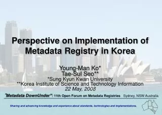Perspective on Implementation of Metadata Registry in Korea Young-Man Ko* Tae-Sul Seo**