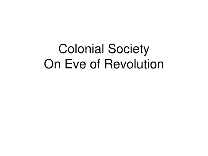 colonial society on eve of revolution
