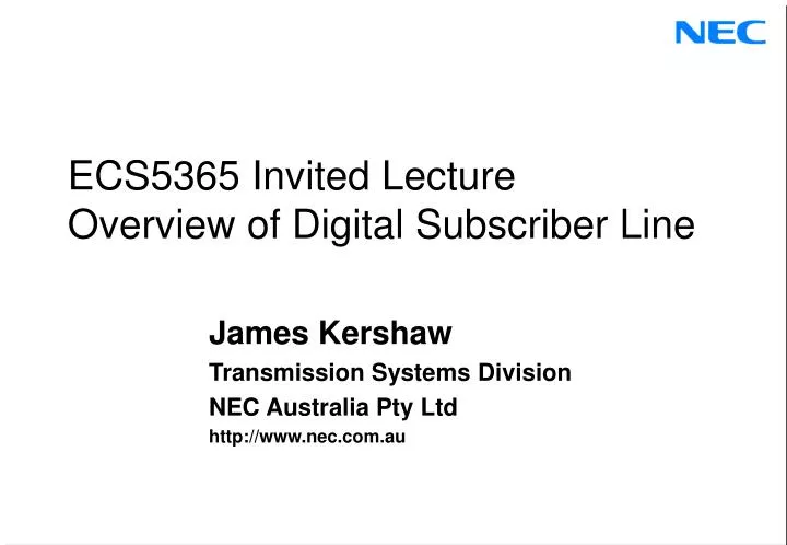 ecs5365 invited lecture overview of digital subscriber line