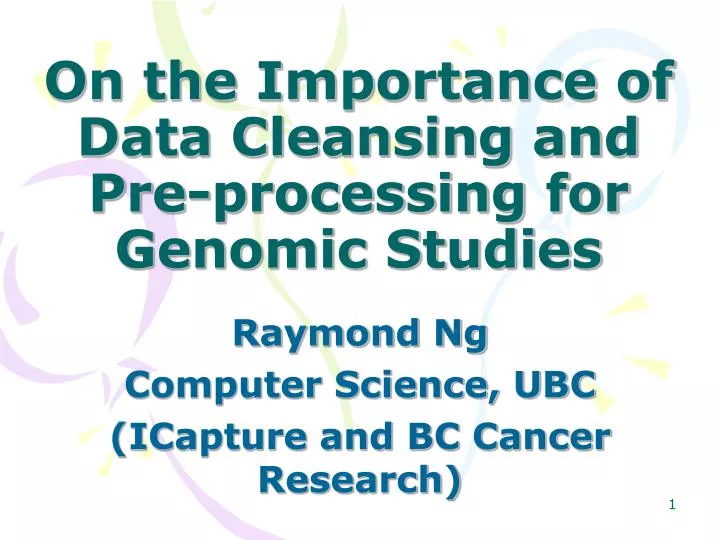 on the importance of data cleansing and pre processing for genomic studies