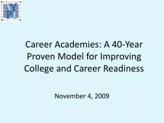Career Academies: A 40-Year Proven Model for Improving College and Career Readiness