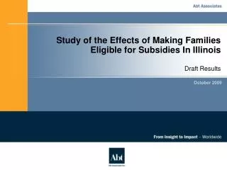 Study of the Effects of Making Families Eligible for Subsidies In Illinois