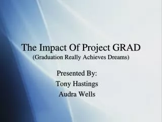 The Impact Of Project GRAD (Graduation Really Achieves Dreams)