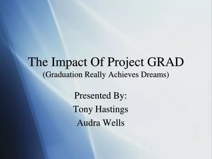 the impact of project grad graduation really achieves dreams