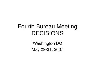 Fourth Bureau Meeting DECISIONS