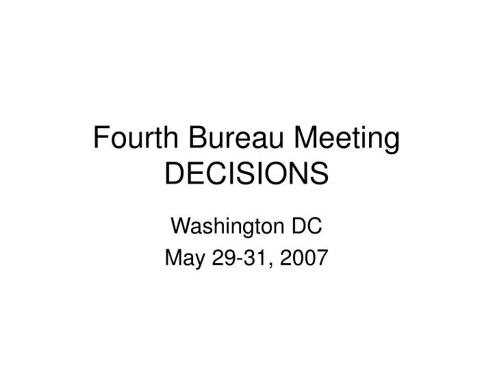 fourth bureau meeting decisions