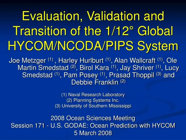 evaluation validation and transition of the 1 12 global hycom ncoda pips system