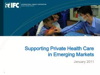 Supporting Private Health Care in Emerging Markets January 2011