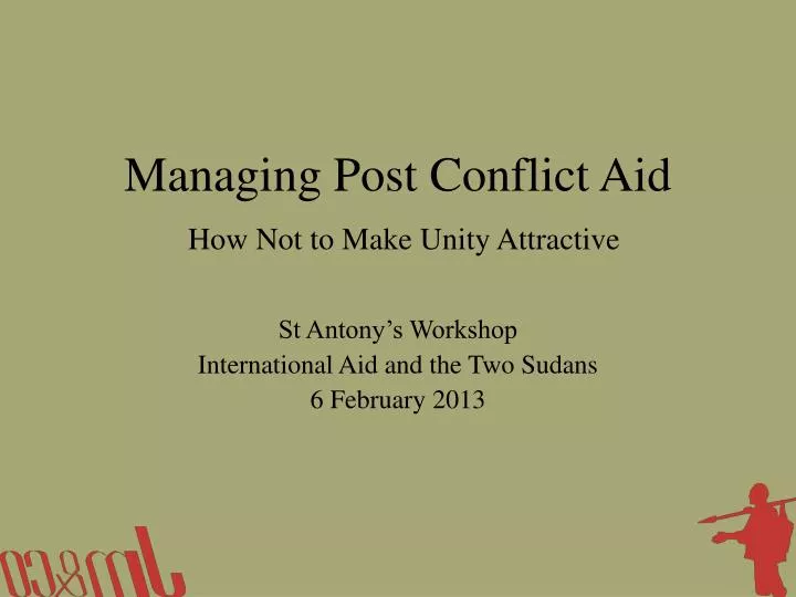 managing post conflict aid how not to make unity attractive