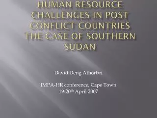 Human Resource challenges in post conflict countries The case of Southern Sudan