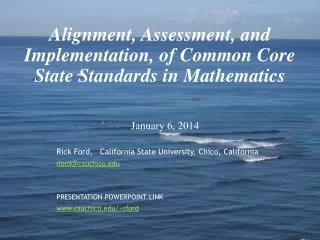 Alignment, Assessment, and Implementation, of Common Core State Standards in Mathematics