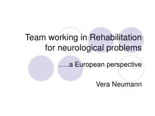 Team working in Rehabilitation for neurological problems