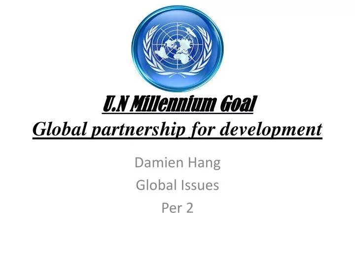 u n millennium goal global partnership for development