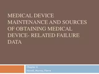 Medical Device Maintenance and Sources of Obtaining Medical Device- Related Failure Data