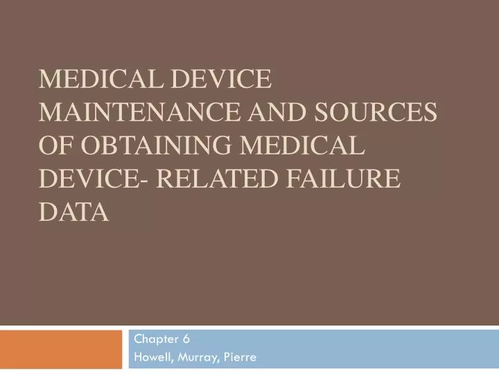 medical device maintenance and sources of obtaining medical device related failure data