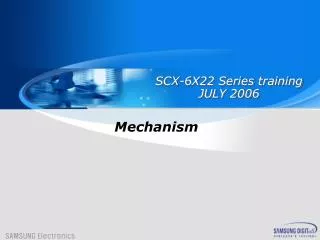 SCX-6X22 Series training JULY 200 6