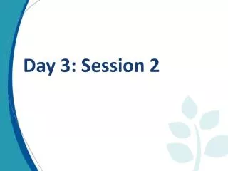Day 3: Session 2