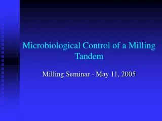 Microbiological Control of a Milling Tandem