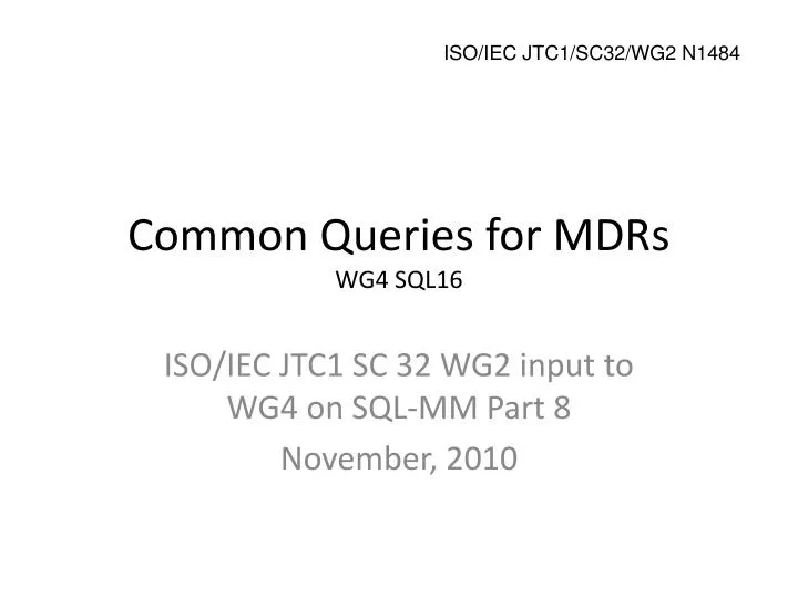 common queries for mdrs wg4 sql16