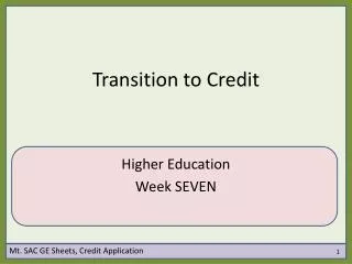 Transition to Credit