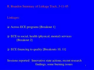 R. Brandon Summary of Linkage Track, 3-11-05 Linkages: Across ECE programs [Breakout 1]