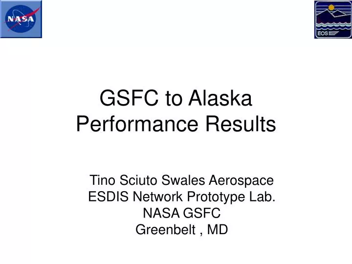 gsfc to alaska performance results