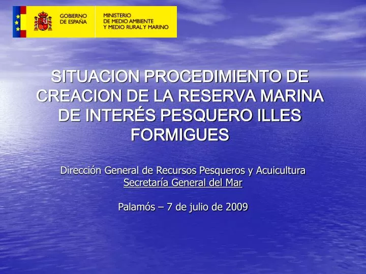 situacion procedimiento de creacion de la reserva marina de inter s pesquero illes formigues