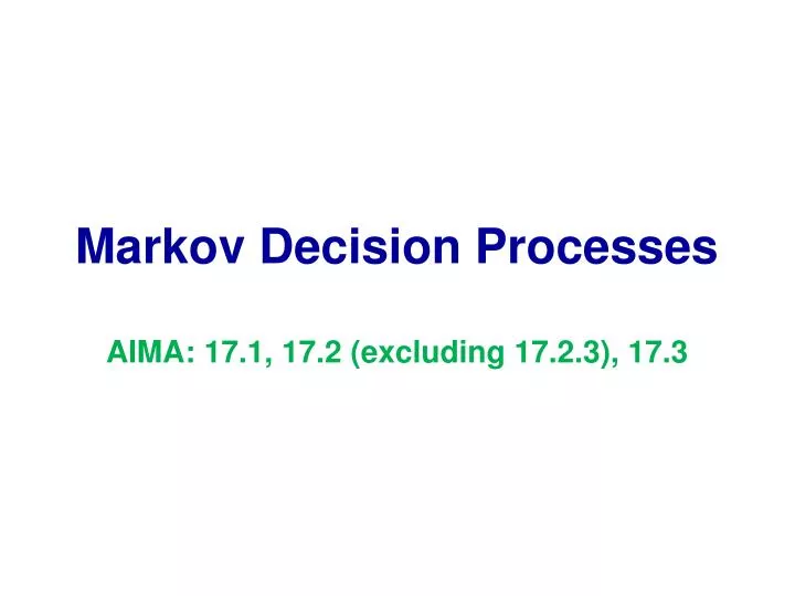 markov decision processes aima 17 1 17 2 excluding 17 2 3 17 3