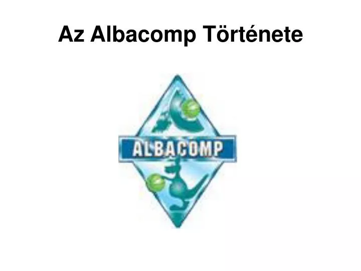 az albacomp t rt nete