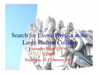 Search for Exotic Physics at the Large Hadron Collider