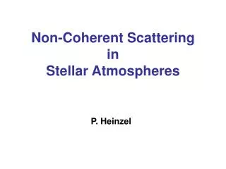 Non-Coherent Scattering in Stellar Atmospheres