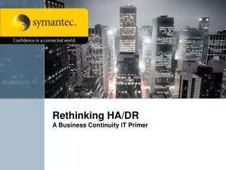 Rethinking HA/DR A Business Continuity IT Primer