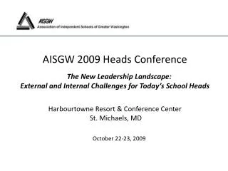 AISGW 2009 Heads Conference The New Leadership Landscape:
