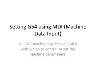 Setting G54 using MDI (Machine Data Input)