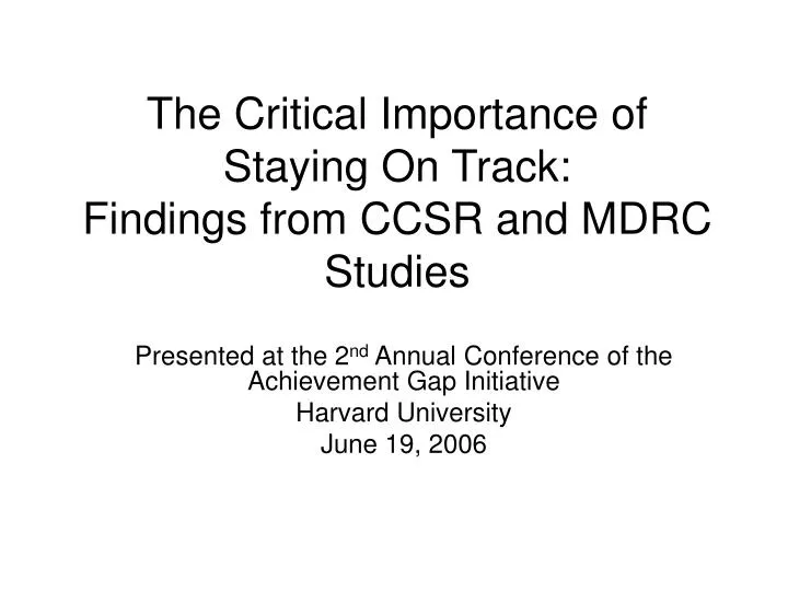 the critical importance of staying on track findings from ccsr and mdrc studies