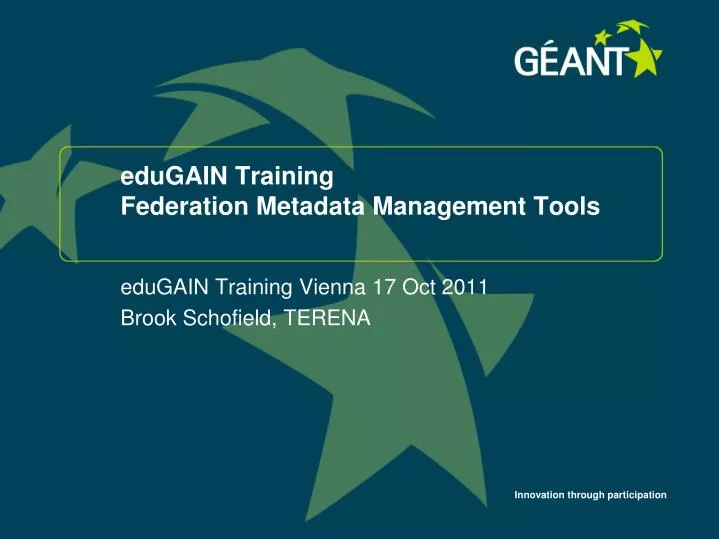 edugain training federation metadata management tools