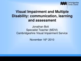 Visual Impairment and Multiple Disability: communication, learning and assessment