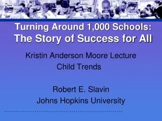 Turning Around 1,000 Schools: The Story of Success for All