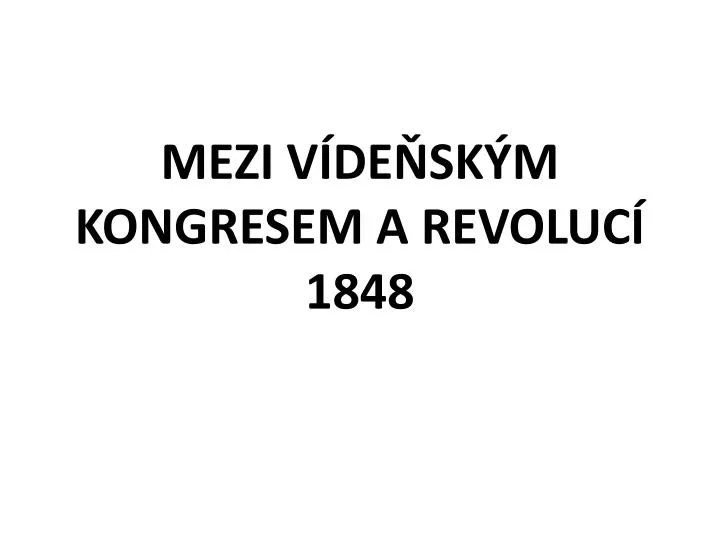mezi v de sk m kongresem a revoluc 1848