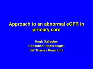 Approach to an abnormal eGFR in primary care