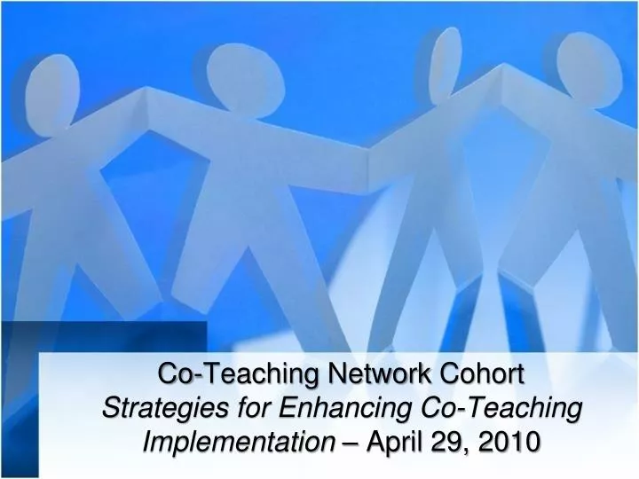 co teaching network cohort strategies for enhancing co teaching implementation april 29 2010