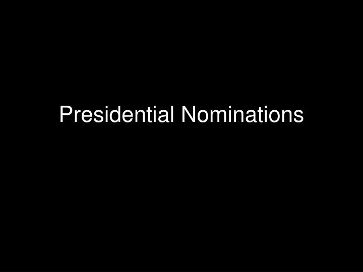 presidential nominations
