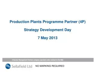 Production Plants Programme Partner (4P) Strategy Development Day 7 May 2013