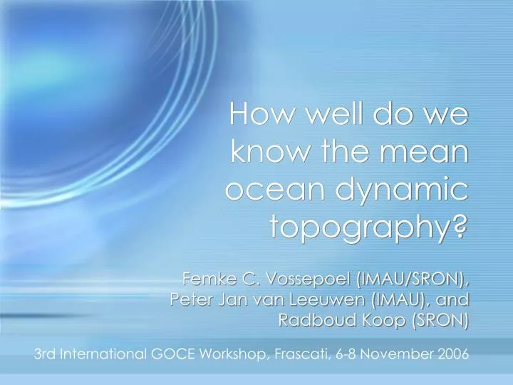 how well do we know the mean ocean dynamic topography
