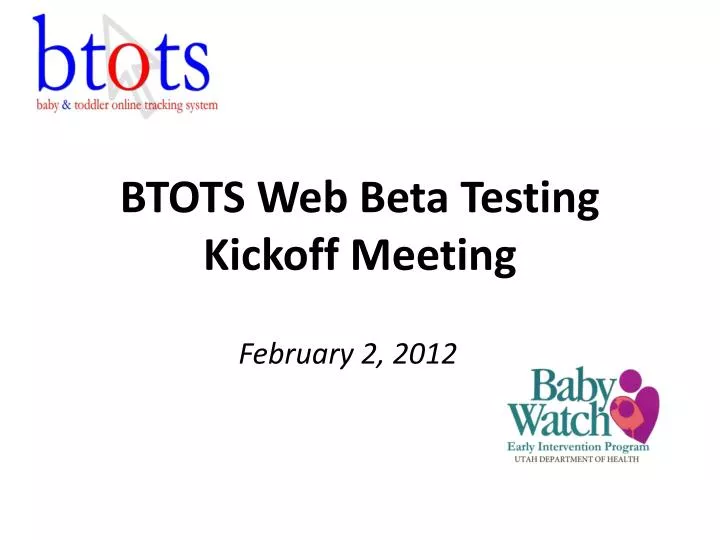 btots web beta testing kickoff meeting