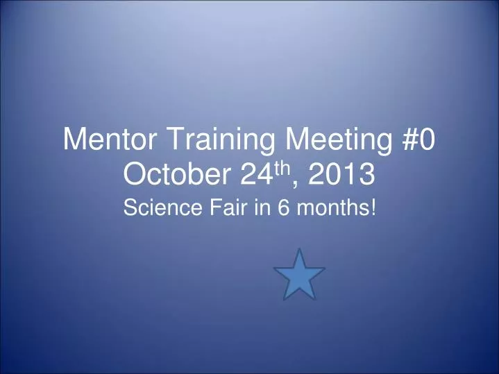 mentor training meeting 0 october 24 th 2013