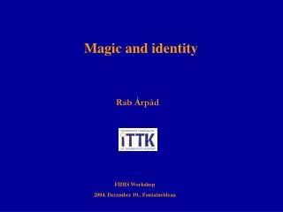 Magic and identity