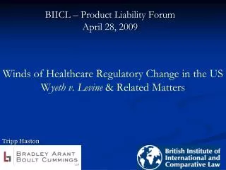 Winds of Healthcare Regulatory Change in the US W yeth v. Levine &amp; Related Matters