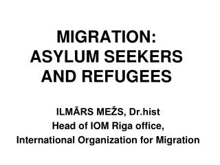 MIGRATION: ASYLUM SEEKERS AND REFUGEES
