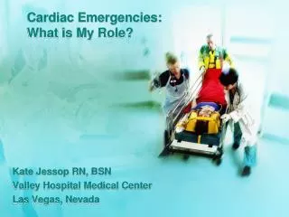 Cardiac Emergencies: What is My Role?